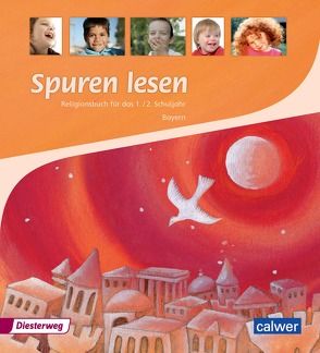 Spuren lesen – Ausgabe für Bayern von Burkhardt,  Hans, Freudenberger-Lötz,  Petra, Itze,  Ulrike, Keppner,  Sabine, Moers,  Edelgard, Müller-Friese,  Anita, von Altrock,  Ulrike, Xylander,  Ulrike, Zeeh-Silva,  Brigitte