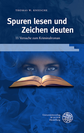 Spuren lesen und Zeichen deuten von Kniesche,  Thomas W