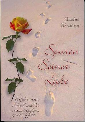 Spuren seiner Liebe von Windhofer,  Elisabeth