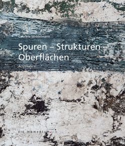 Spuren Strukturen Oberflächen von Middelmann,  Gabriele