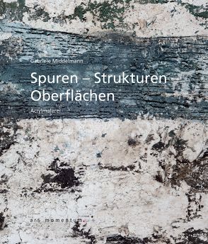 Spuren Strukturen Oberflächen von Middelmann,  Gabriele