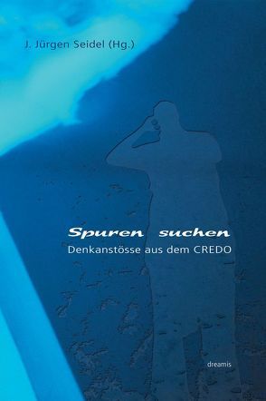 Spuren suchen von Seidel,  J. Jürgen