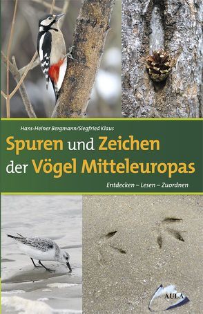 Spuren und Zeichen der Vögel Mitteleuropas von Bergmann,  Hans-Heiner, Klaus,  Siegfried