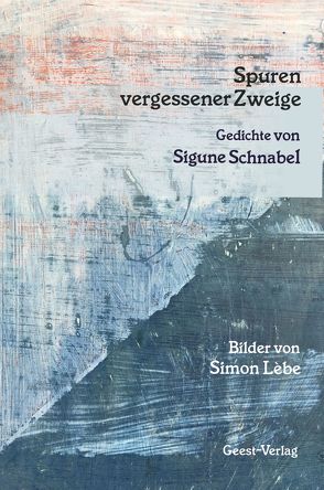 Spuren vergessener Zweige von Kohm,  Katharina, Lébe,  Simon, Schnabel,  Sigune