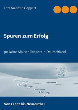 Spuren zum Erfolg von Geppert,  Fritz Manfred