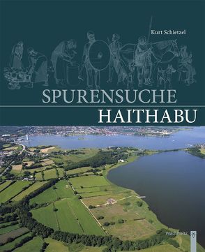 Spurensuche Haithabu von Schietzel,  Kurt