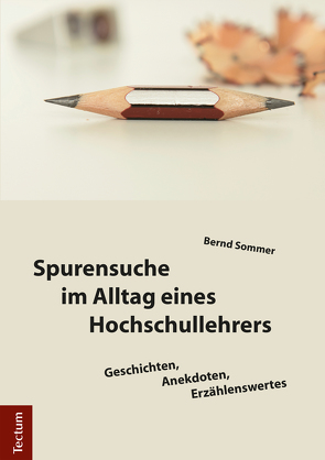 Spurensuche im Alltag eines Hochschullehrers von Sommer,  Bernd