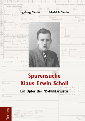 Spurensuche Klaus Erwin Scholl von Giesler,  Friedrich, Giesler,  Ingeborg