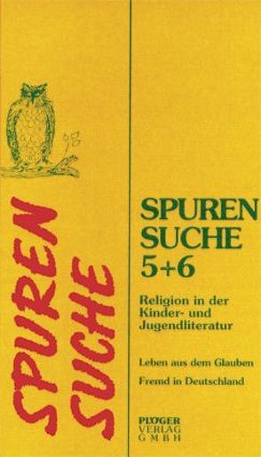 Spurensuche. Paket 1-7. Religion in der Kinder- und Jugendliteratur von Baumgärtner,  Alfred C, Bode,  Andreas, Eckhold,  Heinz J, Faehrmann,  Willi, Göcking,  Marlies, Kirchhoff,  Hermann, Pitsch,  Rolf, Schlagheck,  Michael, Schönfeldt,  Sybil, Stangl,  Herbert, Wagerer,  Gertie