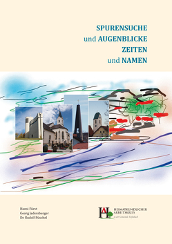 SPURENSUCHE und AUGENBLICKE ZEITEN und NAMEN von Fürst,  Hansi, Jedersberger,  Georg, Püschel,  Rudi