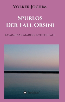 Spurlos Der Fall Orsini von Jochim,  Volker