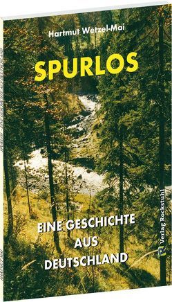 SPURLOS – eine Geschichte aus Deutschland von Mai,  Hartmut, Rockstuhl,  Harald