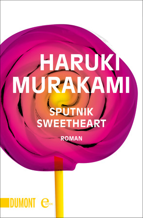 Sputnik Sweetheart von Gräfe,  Ursula, Murakami,  Haruki