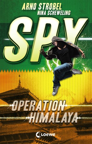 SPY (Band 3) – Operation Himalaya von Scheweling,  Nina, Strobel,  Arno