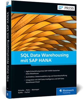 SQL Data Warehousing mit SAP HANA von Fischer,  Dominik, Füsting,  Matthias, Kahle,  Stefan, Niemeyer,  Frederik, Peitz,  Martin, Schulze,  Eckhard