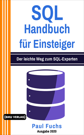 SQL Handbuch für Einsteiger von Fuchs,  Paul