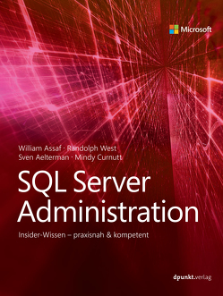 SQL Server Administration von Aelterman,  Sven, Assaf,  William, Curnutt,  Mindy, Gronau,  Volkmar, West,  Randolph