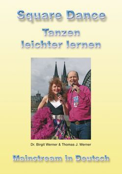 Square Dance – Tanzen leichter lernen von Werner,  Birgit, Werner,  Thomas J