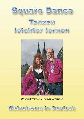 Square Dance – Tanzen leichter lernen von Werner,  Birgit, Werner,  Thomas J