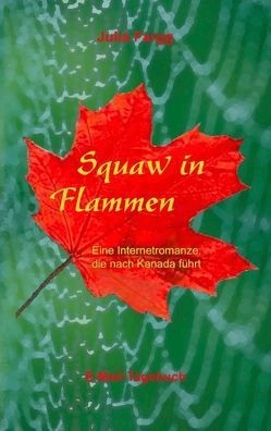 Squaw in Flammen von Fargg,  Julia