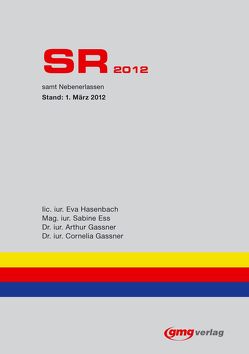 SR 2012 Das Sachenrecht des Fürstentums Liechtenstein von Ess,  Sabine, Gassner,  Arthur, Gassner,  Cornelia, Hasenbach,  Eva