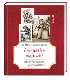 Sr. Maria Innocentia Hummel – Am liebsten male ich! von Multhaupt,  Hermann