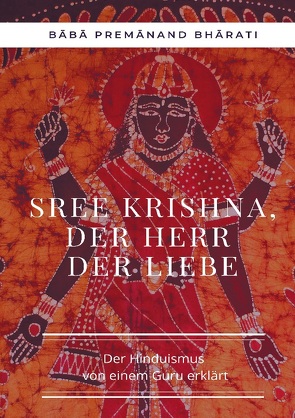 Sree Krishna, der Herr der Liebe von Premanand Bharati,  Baba