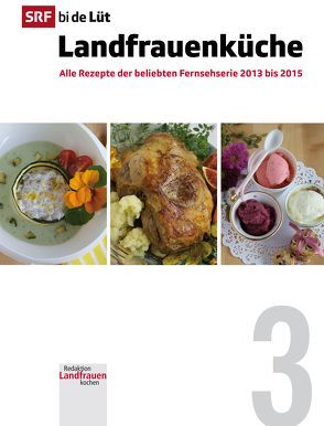 SRF bi de Lüt – Landfrauenküche, Band 3 von RedaktionLandfrauenkochen