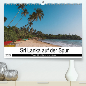 Sri Lanka auf der Spur – Tiere, Hochland und Küste (Premium, hochwertiger DIN A2 Wandkalender 2022, Kunstdruck in Hochglanz) von Time,  Secluded