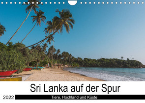 Sri Lanka auf der Spur – Tiere, Hochland und Küste (Wandkalender 2022 DIN A4 quer) von Time,  Secluded
