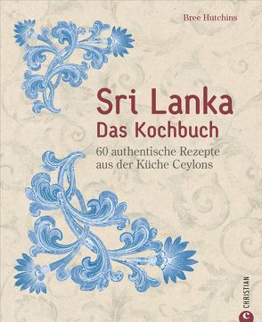 Sri Lanka – Das Kochbuch von Bahlk,  Vera