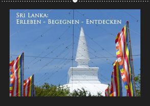 Sri Lanka: Erleben-Begegnen-Entdecken (Wandkalender 2019 DIN A2 quer) von Schiffer,  Michaela