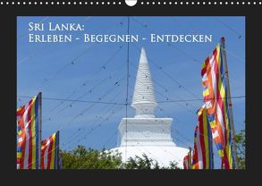 Sri Lanka: Erleben-Begegnen-Entdecken (Wandkalender 2019 DIN A3 quer) von Schiffer,  Michaela