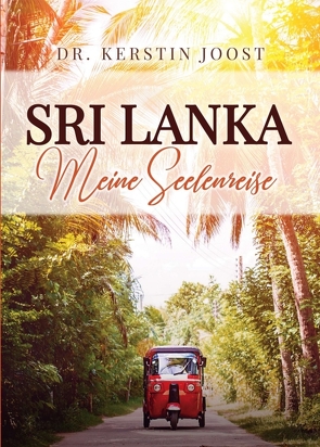 Sri Lanka – Meine Seelenreise von Joost,  Kerstin