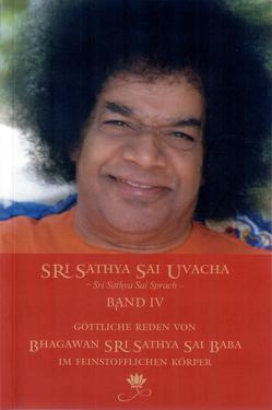 Sri Sathya Sai Uvacha – Band 4 von Bernecker + Team,  Gerhard, Sathya Sai Baba,  Sri