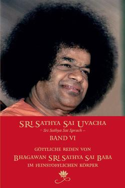 Sri Sathya Sai Uvacha – Band 6 von Bernecker+Team,  Gerhard, Sathya Sai Baba,  Sri