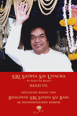 Sri Sathya Sai Uvacha – Band 7 von Bernecker + Team,  Gerhard, Sathya Sai,  Sri