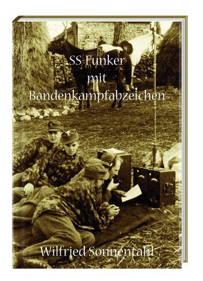 SS-Funker mit Bandenkampfabzeichen von Michaelis,  Rolf, Sonnentahl,  Wilfried