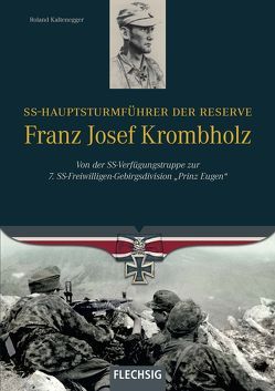 SS-Hauptsturmführer der Reserve Franz Josef Krombholz von Kaltenegger,  Roland