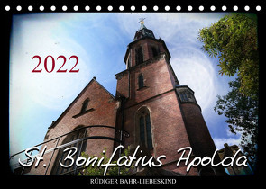 St. Bonifatius Apolda (Tischkalender 2022 DIN A5 quer) von Bahr-Liebeskind,  Rüdiger