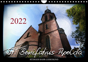 St. Bonifatius Apolda (Wandkalender 2022 DIN A4 quer) von Bahr-Liebeskind,  Rüdiger