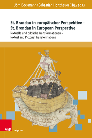 St. Brandan in europäischer Perspektive – St. Brendan in European Perspective von Bockmann,  Jörn, Bray,  Dorothy, Fasbender,  Christoph, Guglielmetti,  Rossana, Holtzhauer,  Sebastian, Loleit,  Simone, Scafi,  Alessandro, Strijbosch,  Clara, Weidner,  Katja