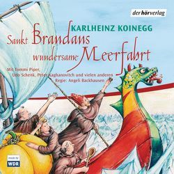 St. Brandans wundersame Meerfahrt von Backhausen,  Angeli, Graham,  David, Icks,  Sascha Maria, Koinegg,  Karlheinz, Niederfahrenhorst,  Volker, Piper,  Thomas, Schenk,  Udo, Schepmann,  Ernst-August