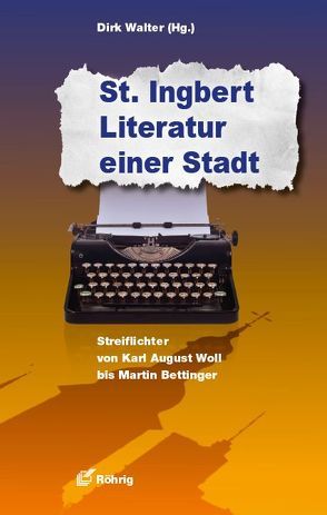 St. Ingbert – Literatur einer Stadt von Walter,  Dirk