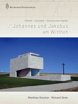 St. Johannes und Jakobus am Witthoh von Grotz,  Richard, Koschar,  Matthias