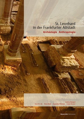 St. Leonhard in der Frankfurter Altstadt von Alt,  Kurt W., Hampel,  Andrea, Held,  Petra, Martens,  Franziska, Renner,  Lioba