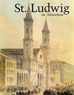 St. Ludwig in München. 150 Jahre Pfarrei 1844-1994 von Biser,  Eugen, Büttner,  Frank, Gerl,  Hanna B, Hempfer,  Helmut, Mülbe,  Wolf Ch von der, Pfister,  Peter, Schwaiger,  Georg, Weitlauff,  Manfred