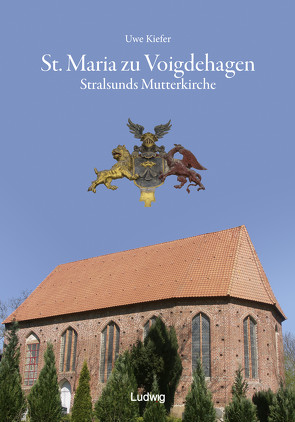 St. Maria zu Voigdehagen – Stralsunds Mutterkirche von Kiefer,  Uwe