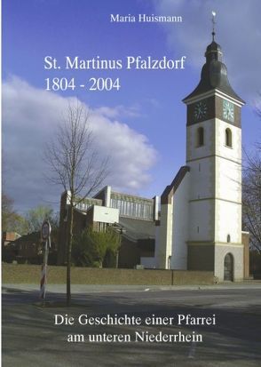 St. Martinus Pfalzdorf 1804-2004 von Huismann,  Maria