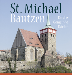 St. Michael Bautzen. Kirche – Gemeinde – Dörfer von Mahling,  Jan